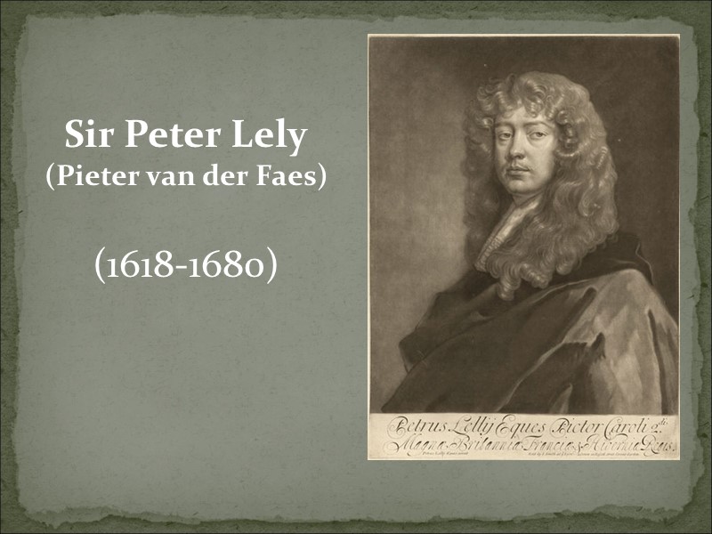 Sir Peter Lely (Pieter van der Faes)  (1618-1680)
